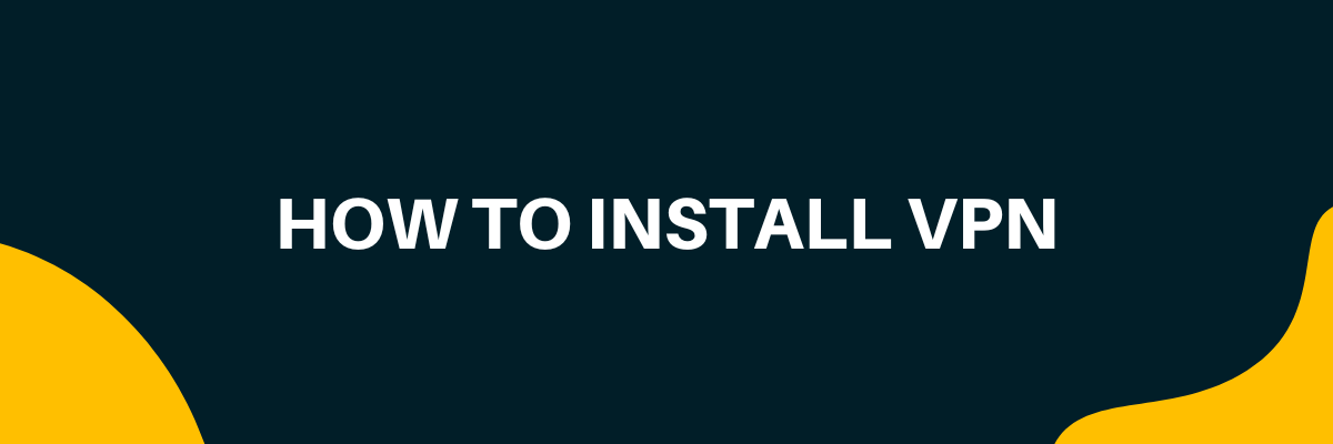 How to Install VPN