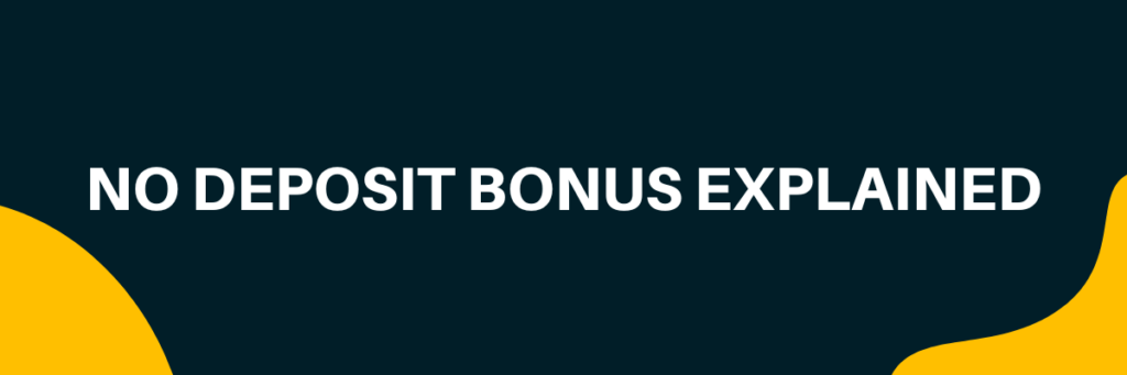No Deposit Bonus explained